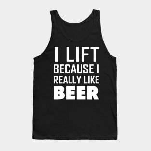 i lift because i really like a beer Tank Top